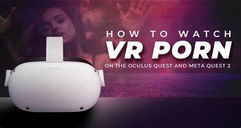 watching porn on meta quest 2|How to Watch Pornhub in VR: